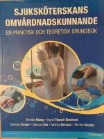 Sjuksk&ouml;terskans omv&aring;rdnads kunnande en praktisk och teoretisk grundbok
