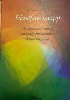 Filosofens knapp : om konst och kunskap och waldorfpedagogikens ok&auml;nda bakgrund