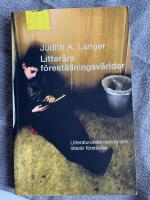 Litter&auml;ra f&ouml;rest&auml;llningsv&auml;rldar : litteraturundervisning och litter&auml;r f&ouml;rst&aring;else
