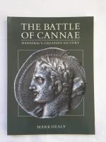 The battle of Cannae : Hannibal's greatest victory