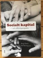 Socialt kapital : i ett v&auml;lf&auml;rdsperspektiv