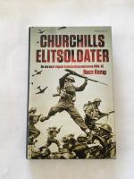 Churchills elitsoldater : de sex mest v&aring;gade kommandooperationerna 1940-45