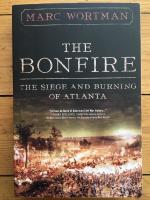 The Bonfire: The Siege and Burning of Atlanta