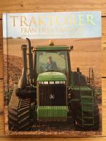 Traktorer fr&aring;n hela v&auml;rlden : mer &auml;n 200 av v&auml;rldens fr&auml;msta traktorer