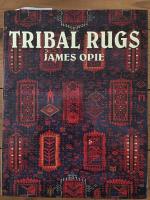 Tribal rugs - nomadic and village weavings from the Near East and Central Asia