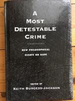 A most detestable crime - new philosophical essays on rape