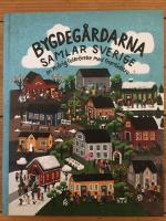 Bygdeg&aring;rdarna samlar Sverige : en 75-&aring;rig folkr&ouml;relse med framtidstro