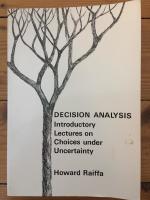 Decision Analysis - Introductory Lectures on Choices under Uncertainty