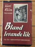 Bland levande lik. Tre &aring;r i koncentrationsl&auml;ger