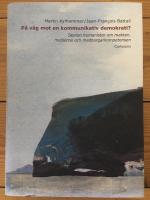 P&aring; v&auml;g mot en kommunikativ demokrati? Sexton humanister om makten, medierna