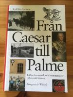 Fr&aring;n Caesar till Palme : k&auml;llor, konstverk och kommentarer till svensk historia