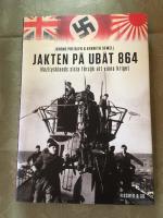Jakten p&aring; ub&aring;t 864 : Nazitysklands sista f&ouml;rs&ouml;k att vinna kriget