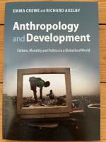 Anthropology and development : culture, morality and politics in a globalised world