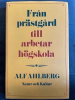 Fr&aring;n pr&auml;stg&aring;rd till arbetarh&ouml;gskola : minnesbilder 1892-1926