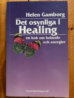Det osynliga i healing : en bok om helande och energier