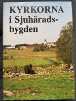 Kyrkorna i Sjuh&auml;radsbygden : presentation i text och bild av samtliga kyrkor i Sjuh&auml;radsbygden, som tillh&ouml;r Svenska kyrkan