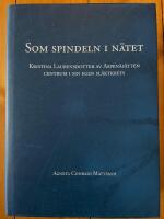 Som spindeln i n&auml;tet : Kristina Laurensdotter av Aspen&auml;s&auml;tten : centrum i sin egen sl&auml;ktkrets