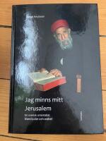 Jag minns mitt Jerusalem : en svensk orientalist bland judar och araber