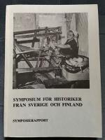 Symposium f&ouml;r historiker fr&aring;n Sverige och Finland - rapport fr&aring;n symposiet p&aring; Olofsborg, Nyslott, Finland, 21-23 april 1978
