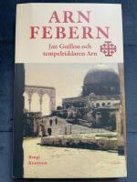 Arnfebern : Jan Guillou och tempelriddaren Arn