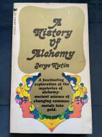 A History of Alchemy - Ancient Science of Changing Common Metals Into Gold