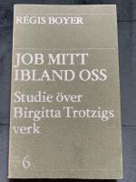 Job mitt ibland oss : en studie &ouml;ver Birgitta Trotzigs verk