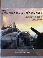 Thunder in the heavens : classic American aircraft of World War II