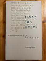 Stuck for Words: What to Say to Someone Who Is Grieving