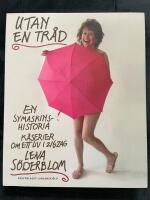 Utan en tr&aring;d : en symaskinshistoria, k&aring;serier om ett liv i zigzag