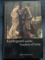 Kierkegaard and the Treachery of Love