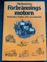 F&ouml;rbr&auml;nningsmotorn : konstruktion, funktion, driv- och sm&ouml;rjmedel