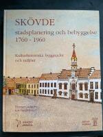 Sk&ouml;vde : stadsplanering och bebyggelse 1760-1960 : kulturhistoriska byggnader och milj&ouml;er