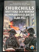 Churchills brittiska och norska kommandosoldater sl&aring;r till : spektakul&auml;r r&auml;d mot nazi-ockuperade Norge 1941
