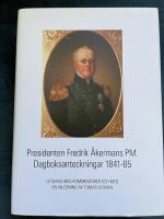 Presidenten Fredrik &Aring;kermans PM : dagboksanteckningar 1841-65