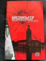 M&ouml;tesplats Stockholm : underr&auml;ttelsekriget i Sverige 1939-45