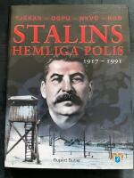 Stalins hemliga polis : Tjekan, OGPU, NKVD, KGB : fr&aring;n 1917 till 1991