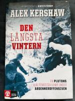 Den l&auml;ngsta vintern : en plutons hj&auml;ltemodiga kamp under Ardenneroffensiven