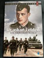 Ur askan i elden : 18 &aring;r, tysk och soldat i Waffen-SS
