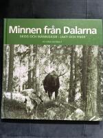 Minnen fr&aring;n Dalarna : skog och m&auml;nniskor : jakt och fiske