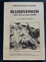 V&auml;nersj&ouml;fartens utveckling. Slussverken i G&ouml;ta &Auml;lv och kring V&auml;nern