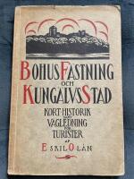 Bohus f&auml;stning och Kung&auml;lvs stad. Kort historik samt v&auml;gledning f&ouml;r turister.