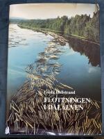 Flottningen i Dal&auml;lven - Utveckling, teknik, organisation