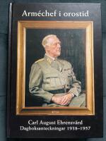 Arm&eacute;chef i orostid : dagboksanteckningar 1938-1957