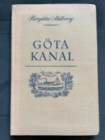 G&ouml;ta Kanal. En f&auml;rd med kanalb&aring;t G&ouml;teborg-Stockholm