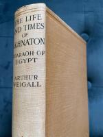 The Life and Times Akhnaton Pharaoh of Egypt