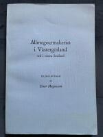 Allmogeurmakeriet i V&auml;sterg&ouml;tland och i v&auml;stra Sm&aring;land.