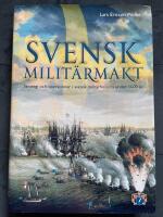 Svensk milit&auml;rmakt : strategi och operationer i svensk milit&auml;rhistoria under 1 500 &aring;r