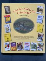 Fr&aring;n Per-Albins till G&ouml;rans tid : en bok om personliga upplevelser, intryck, funderingar, ber&auml;ttelser om politik, samh&auml;llsuveckling, n&auml;ringslivsengagemang och demokrati under mer &auml;n 60 &aring;r ; ur huvet p&aring; en gammal pensionerad sm&aring;f&ouml;retagare!