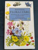 Bonniers flora i f&auml;rg : mer &auml;n 1000 nordeuropeiska blommor i text och bild : en f&auml;lthandbok