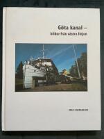 G&ouml;ta kanal : bilder fr&aring;n v&auml;stra linjen